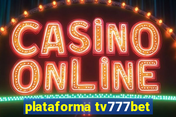 plataforma tv777bet